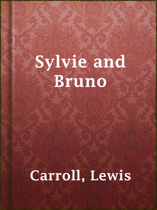 Title details for Sylvie and Bruno by Lewis Carroll - Available